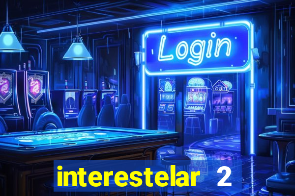 interestelar 2 trailer dublado